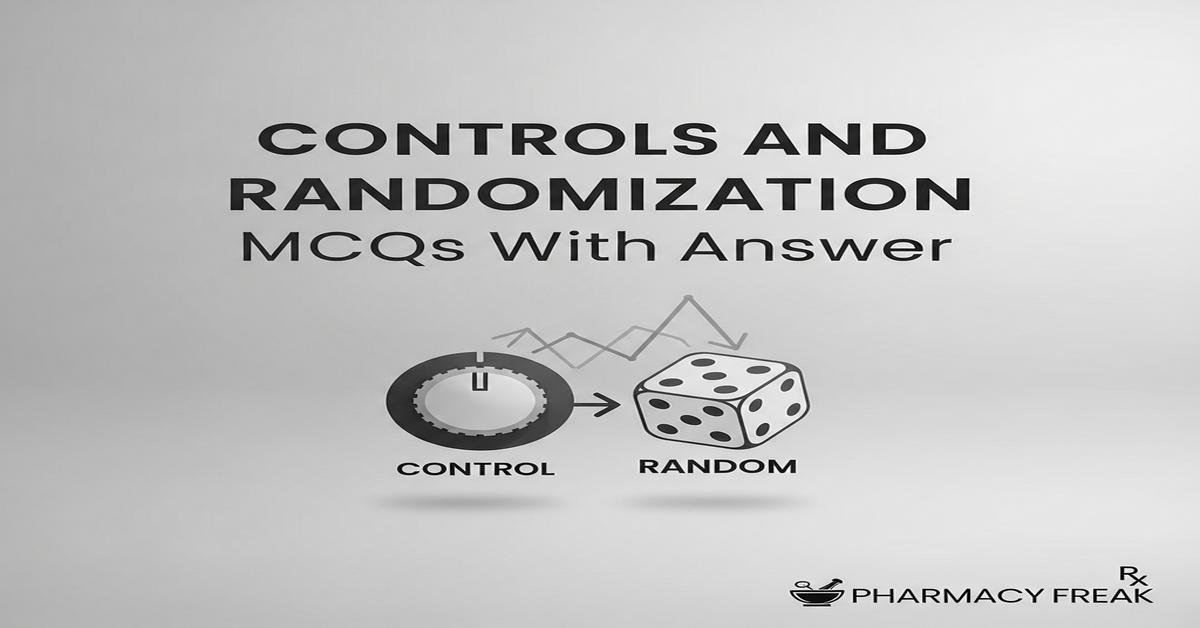 Controls and randomization MCQs With Answer