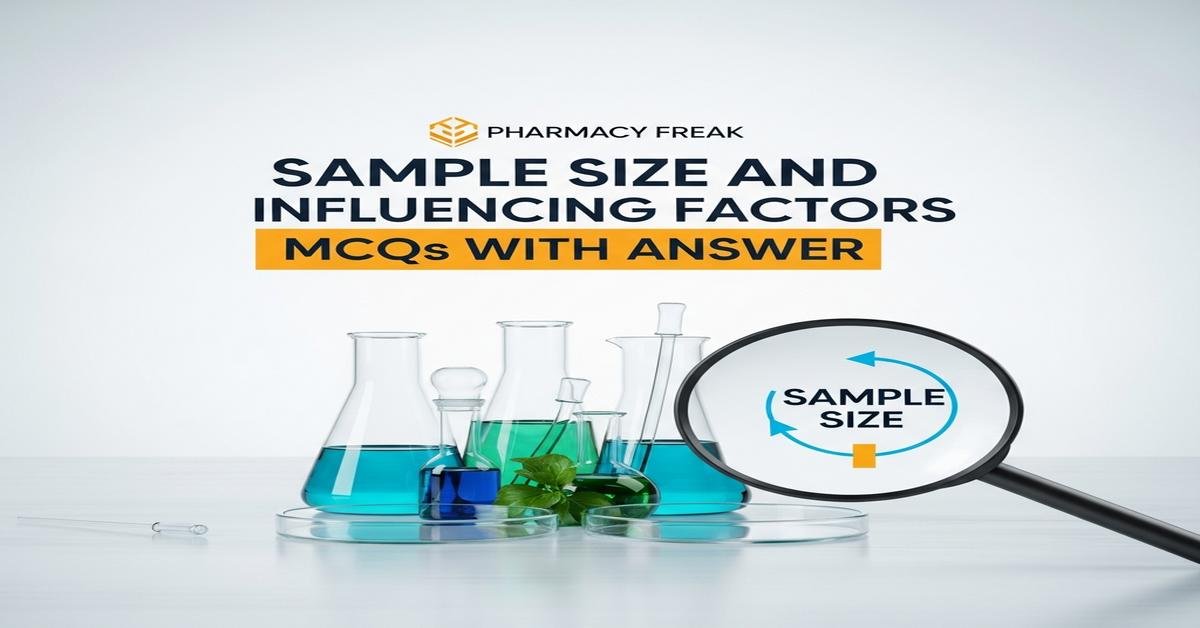 Sample size and influencing factors MCQs With Answer