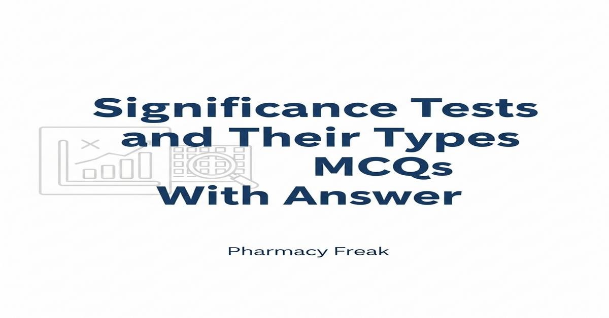 Significance tests and their types MCQs With Answer