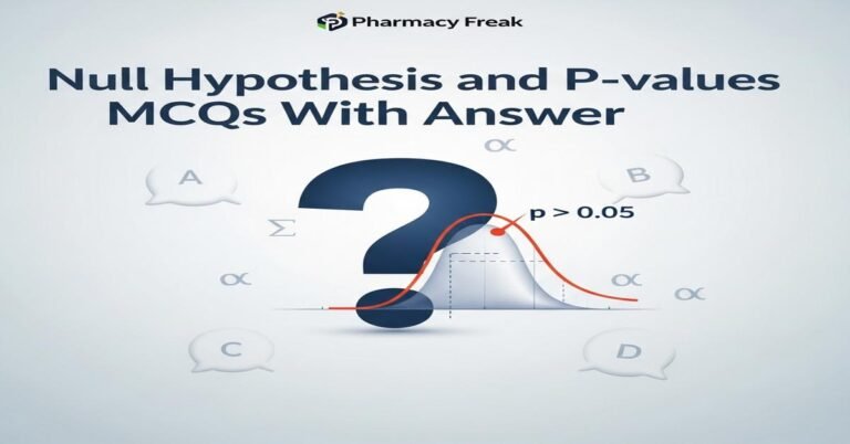 Null hypothesis and P-values MCQs With Answer