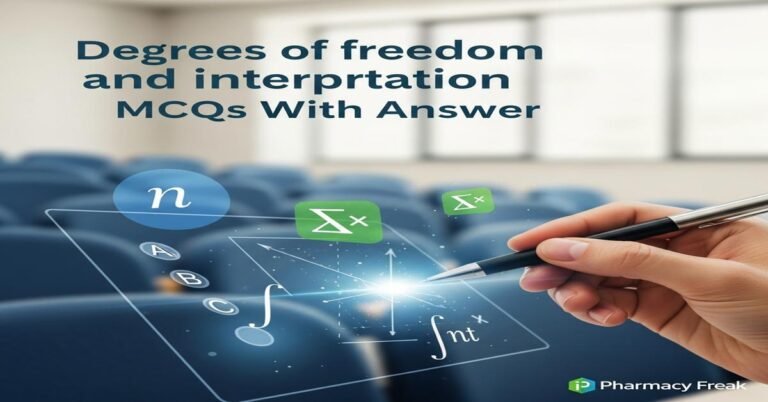 Degrees of freedom and interpretation MCQs With Answer