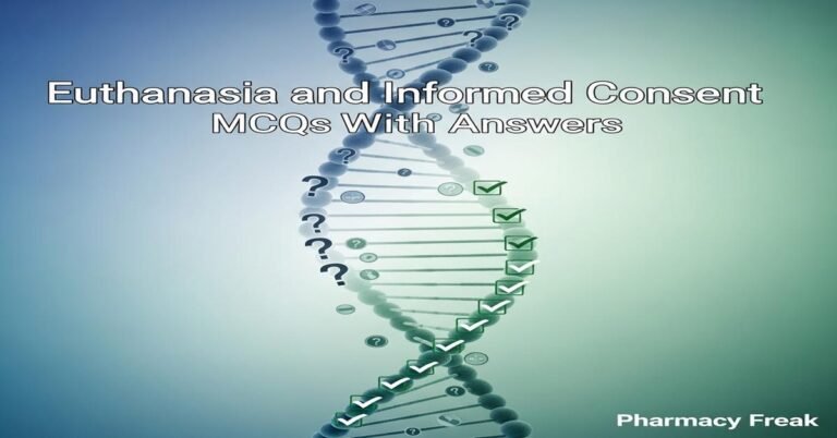 Euthanasia and informed consent MCQs With Answer