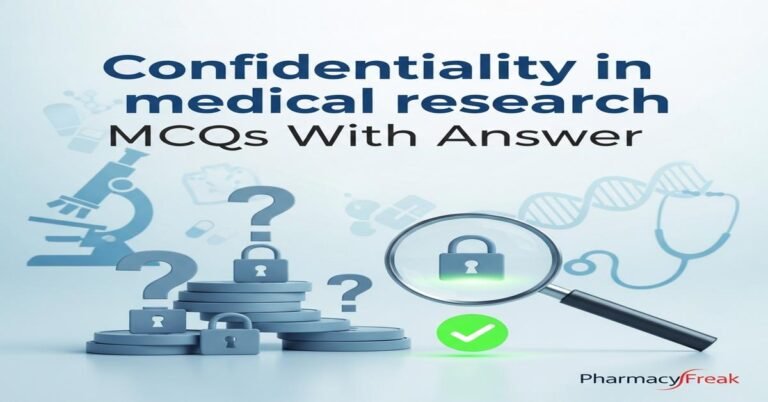 Confidentiality in medical research MCQs With Answer