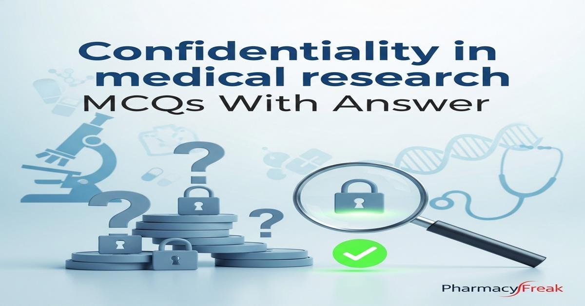 Confidentiality in medical research MCQs With Answer