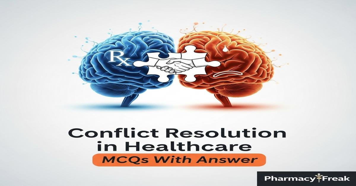 Conflict resolution in healthcare MCQs With Answer