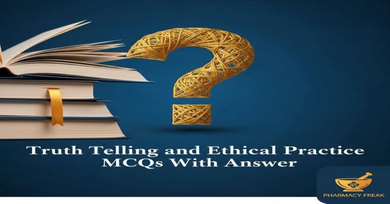 Truth telling and ethical practice MCQs With Answer
