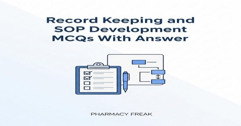 Record keeping and SOP development MCQs With Answer
