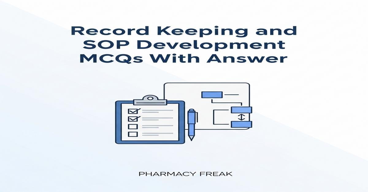 Record keeping and SOP development MCQs With Answer