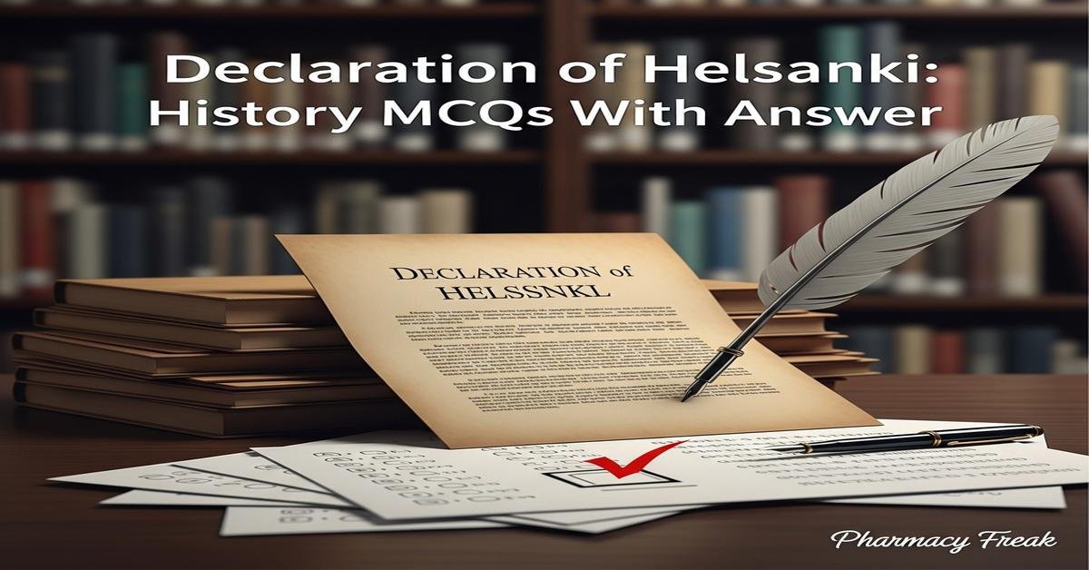 Declaration of Helsinki: history MCQs With Answer