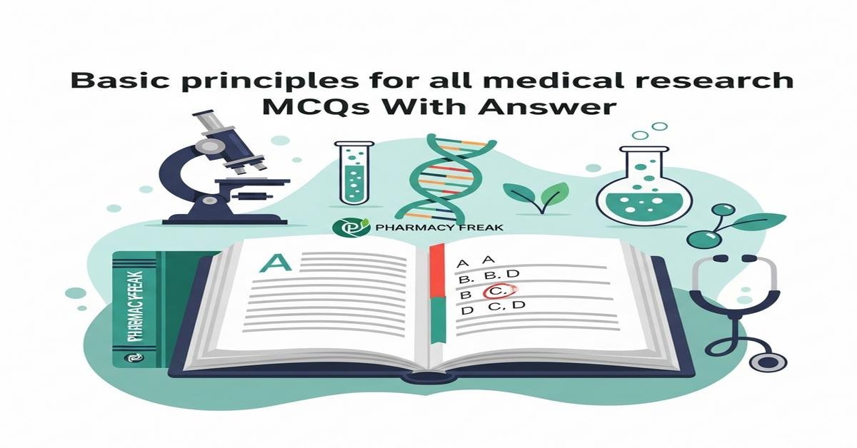 Basic principles for all medical research MCQs With Answer