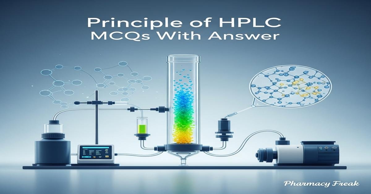 Principle of HPLC MCQs With Answer