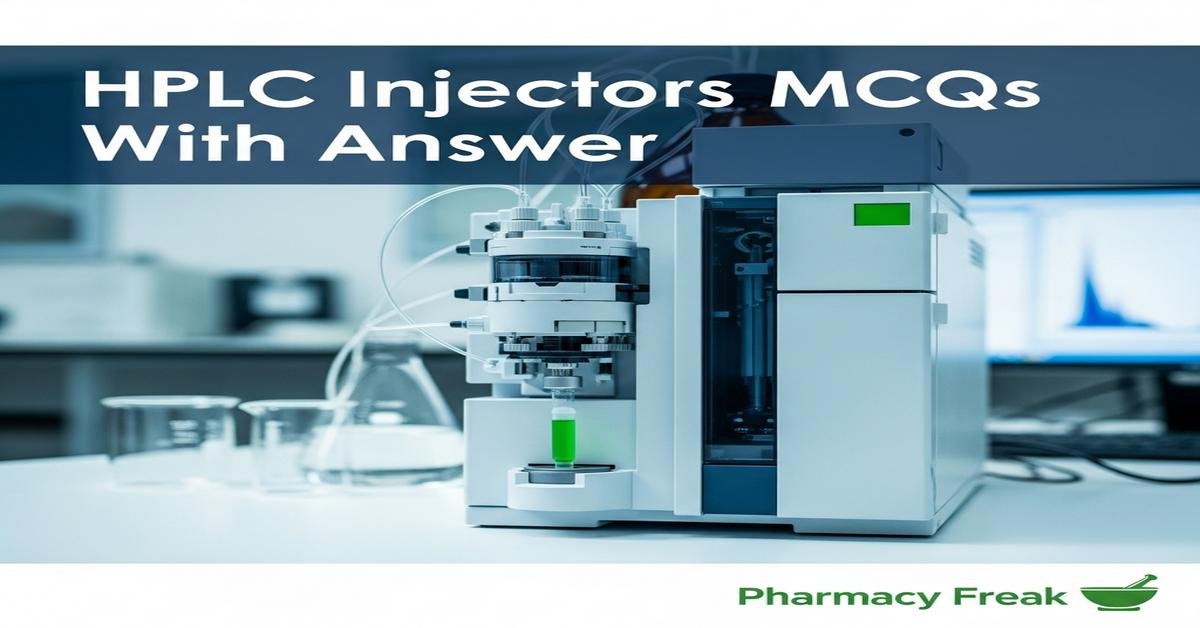 HPLC injectors MCQs With Answer