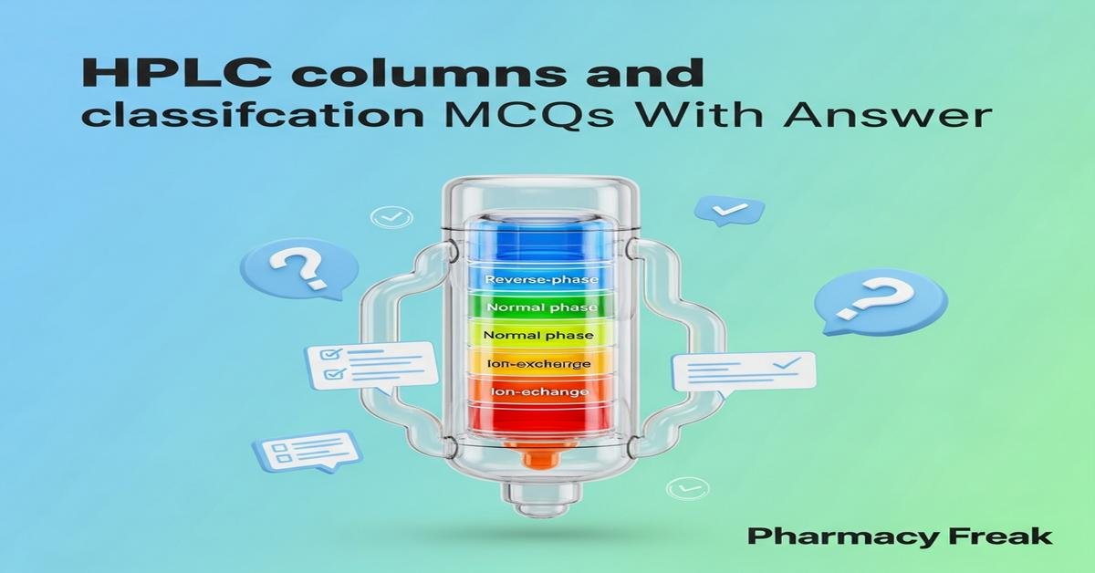 HPLC columns and classification MCQs With Answer