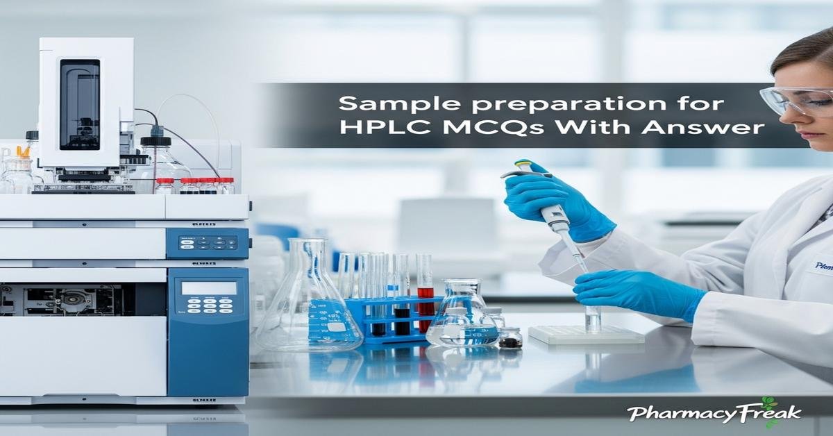 Sample preparation for HPLC MCQs With Answer