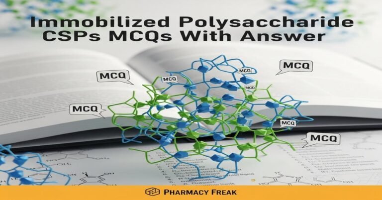 Immobilized polysaccharide CSPs MCQs With Answer