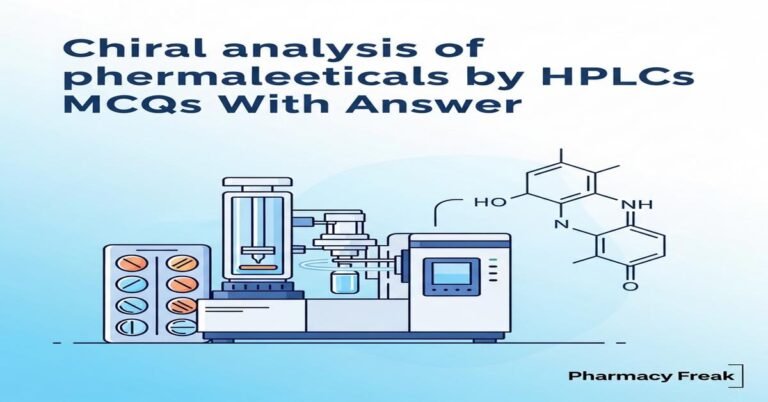 Chiral analysis of pharmaceuticals by HPLC MCQs With Answer