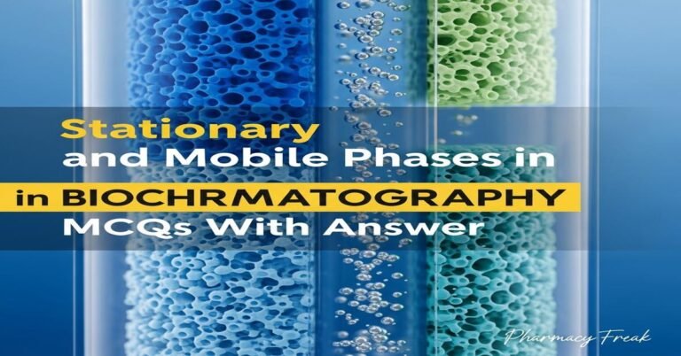Stationary and mobile phases in biochromatography MCQs With Answer