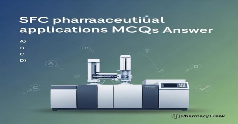 SFC pharmaceutical applications MCQs With Answer