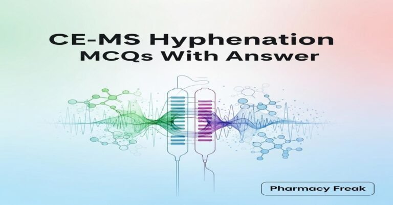CE-MS hyphenation MCQs With Answer