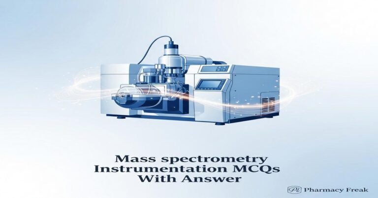 Mass spectrometry instrumentation MCQs With Answer