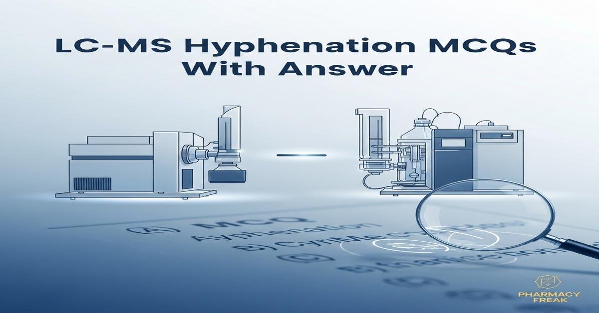 LC-MS hyphenation MCQs With Answer