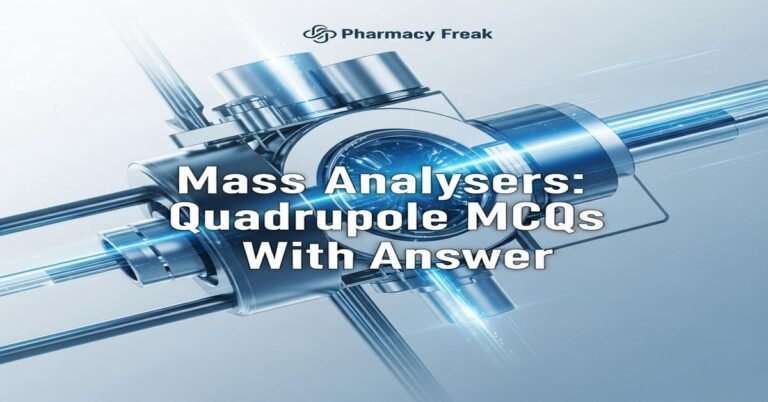 Mass analysers: Quadrupole MCQs With Answer