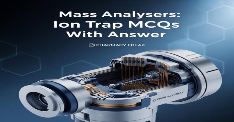 Mass analysers: Ion trap MCQs With Answer