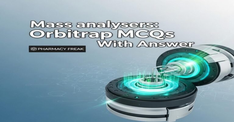 Mass analysers: Orbitrap MCQs With Answer