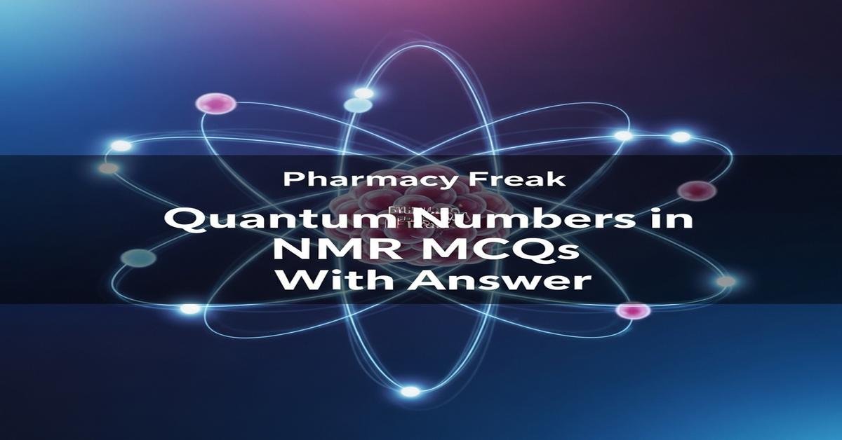 Quantum numbers in NMR MCQs With Answer
