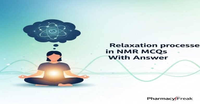 Relaxation processes in NMR MCQs With Answer