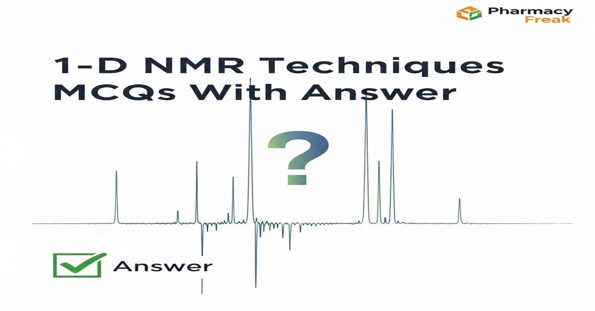 1-D NMR techniques MCQs With Answer