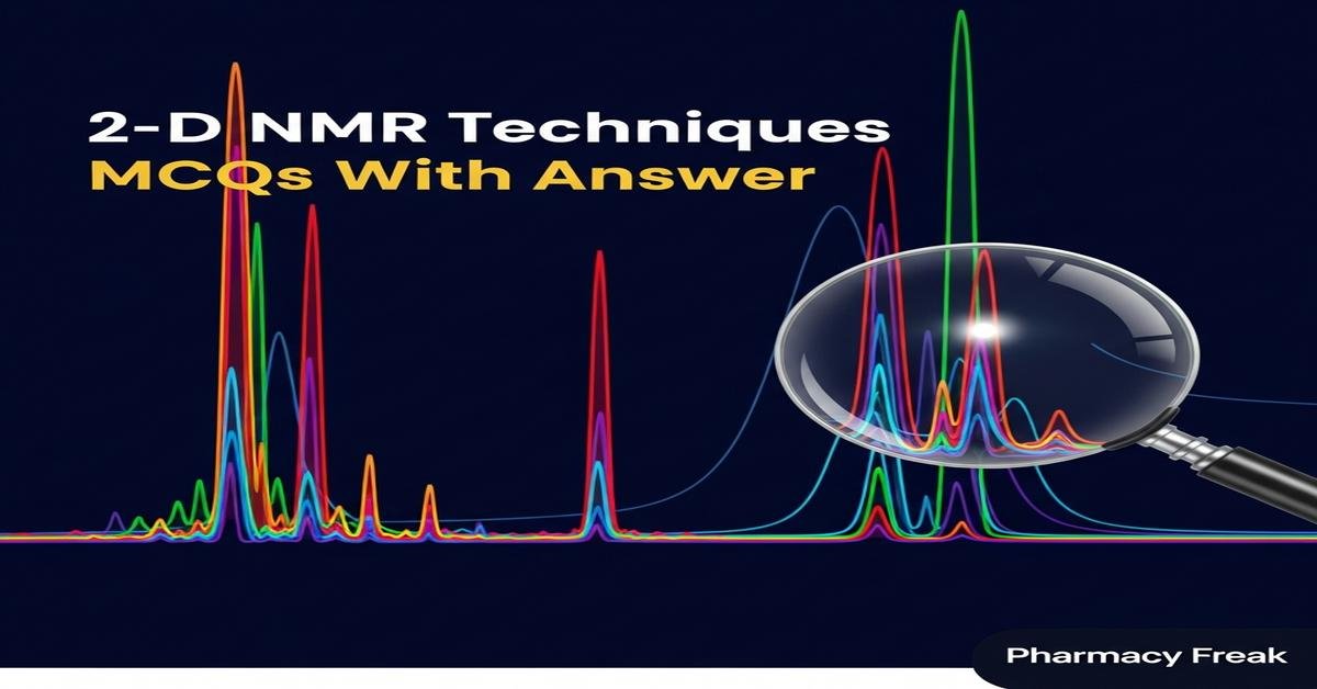 2-D NMR techniques MCQs With Answer