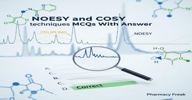 NOESY and COSY techniques MCQs With Answer