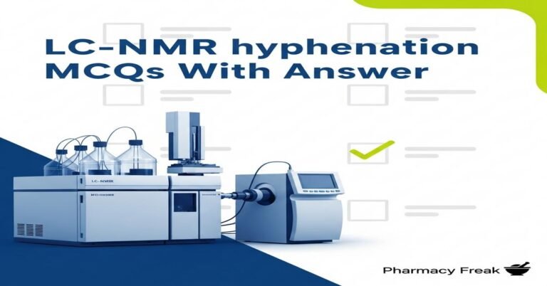 LC-NMR hyphenation MCQs With Answer