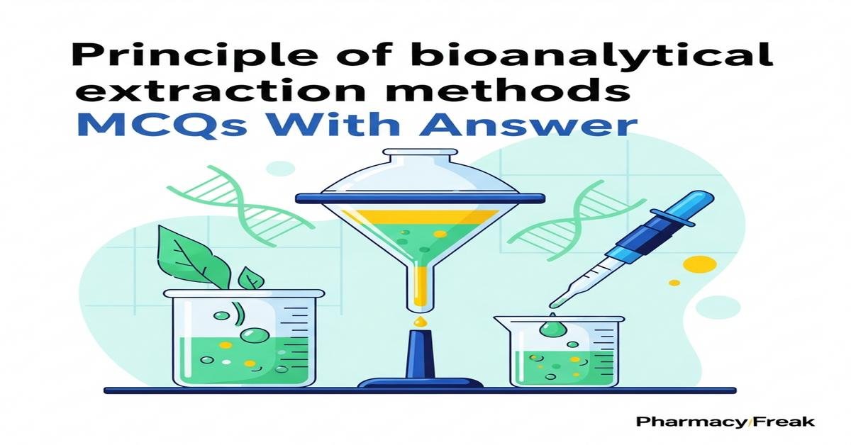 Principle of bioanalytical extraction methods MCQs With Answer