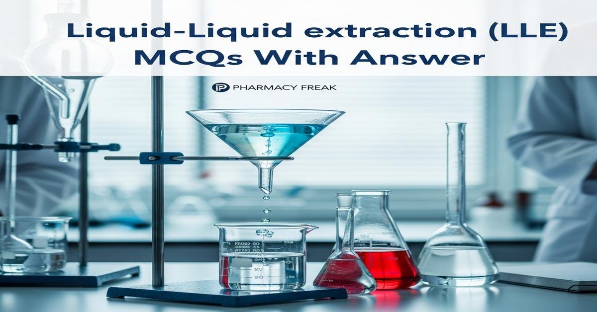 Liquid–liquid extraction (LLE) MCQs With Answer