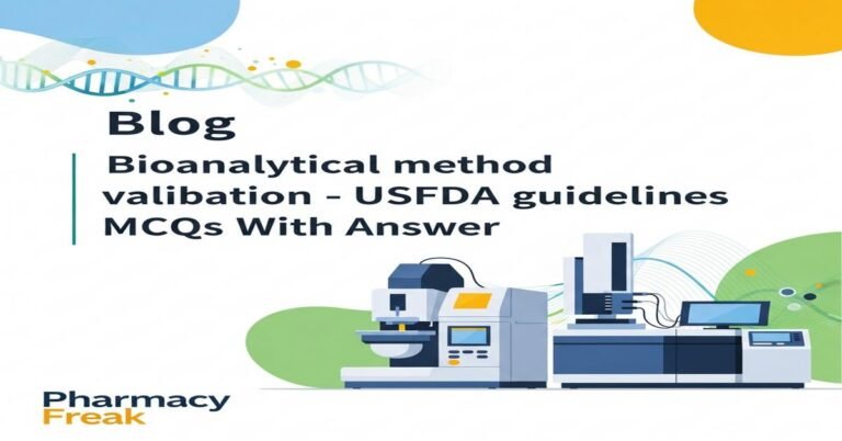 Bioanalytical method validation – USFDA guidelines MCQs With Answer