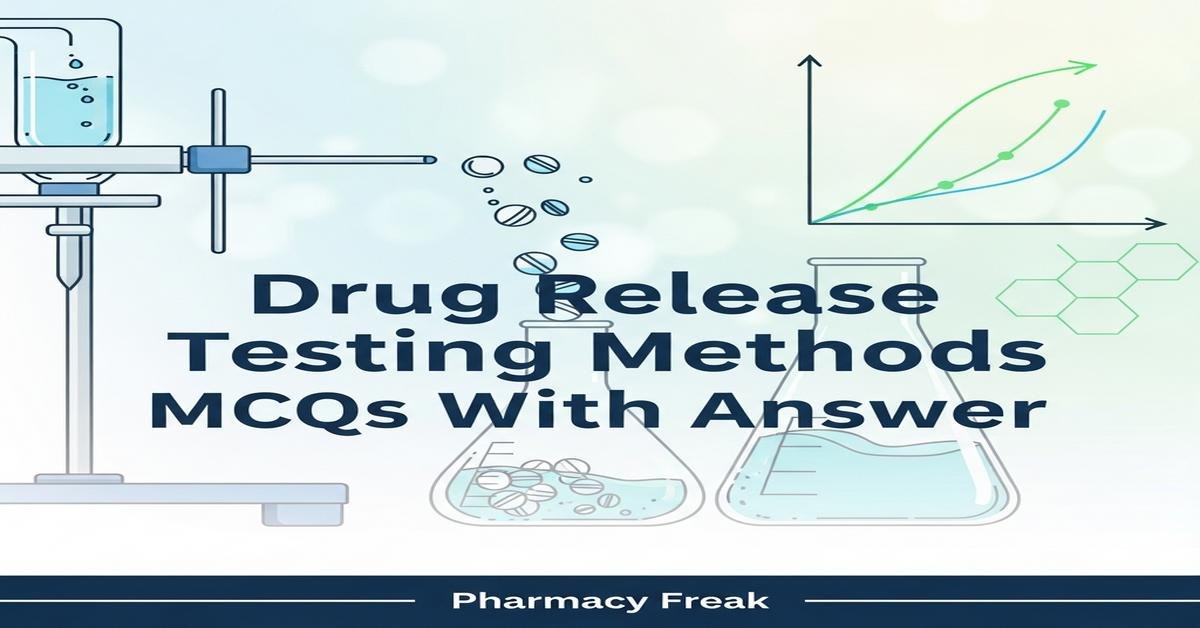Drug release testing methods MCQs With Answer