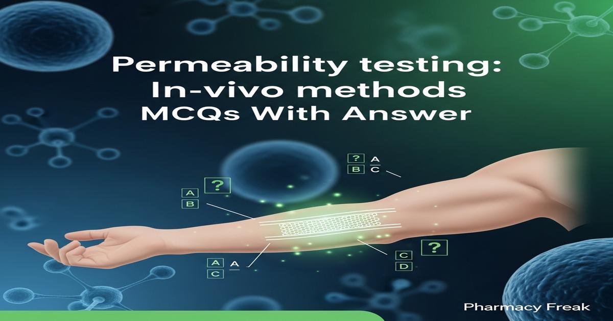 Permeability testing: In-vivo methods MCQs With Answer