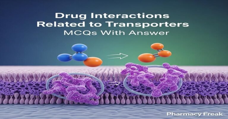 Drug interactions related to transporters MCQs With Answer