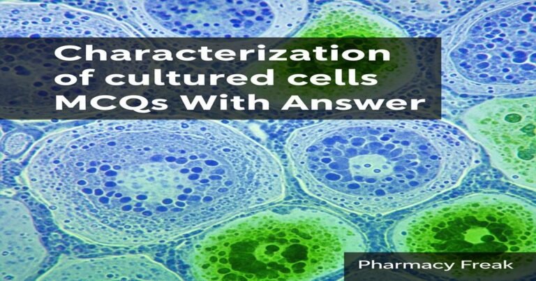 Characterization of cultured cells MCQs With Answer