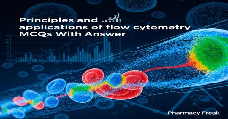 Principles and applications of flow cytometry MCQs With Answer