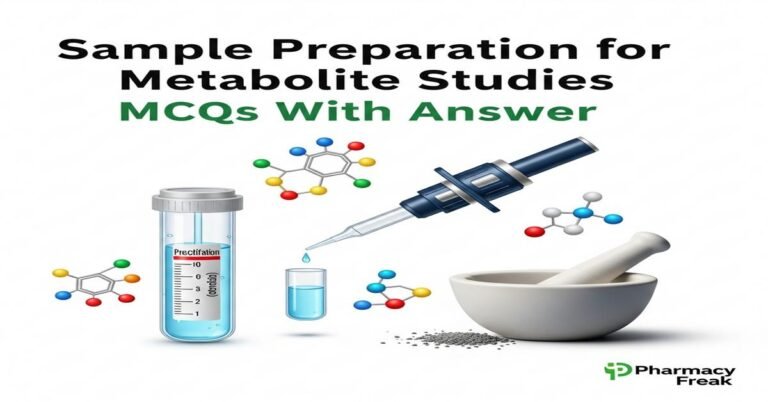Sample preparation for metabolite studies MCQs With Answer