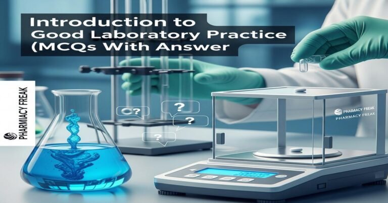 Introduction to Good Laboratory Practice (GLP) MCQs With Answer