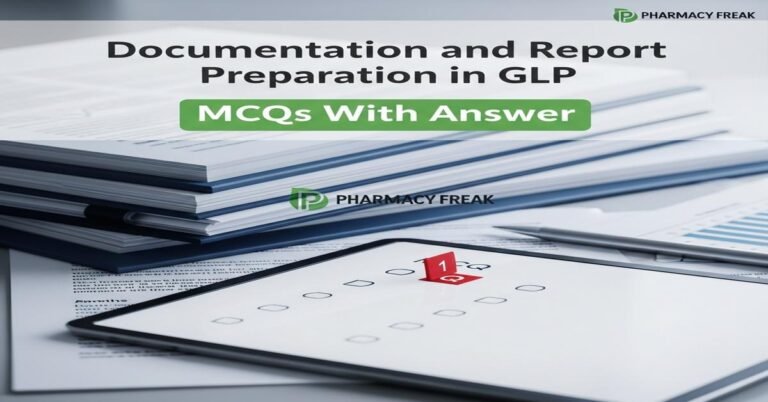 Documentation and report preparation in GLP MCQs With Answer