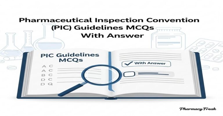 Pharmaceutical Inspection Convention (PIC) guidelines MCQs With Answer