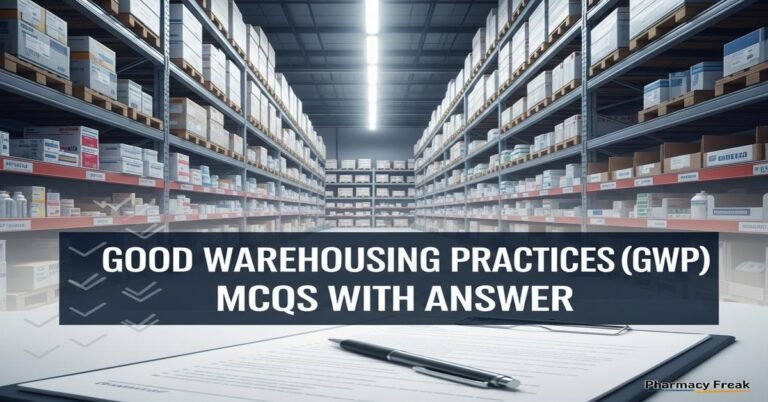 Good Warehousing Practices (GWP) MCQs With Answer