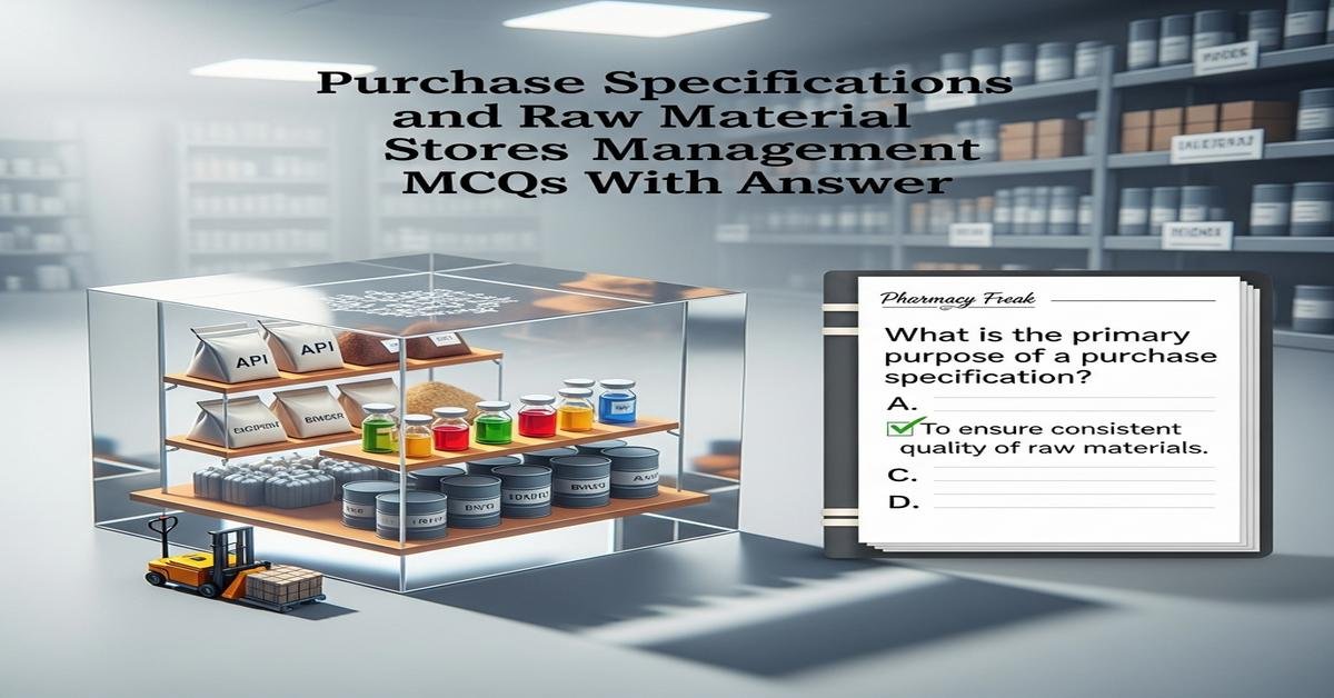 Purchase specifications and raw material stores management MCQs With Answer