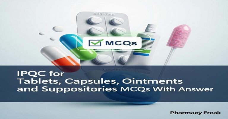 IPQC for tablets, capsules, ointments and suppositories MCQs With Answer