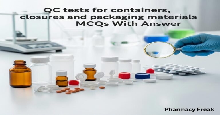 QC tests for containers, closures and packaging materials MCQs With Answer